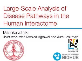 Large-Scale Analysis of  Disease Pathways in the  Human Interactome  Marinka Zitnik  Joint work
