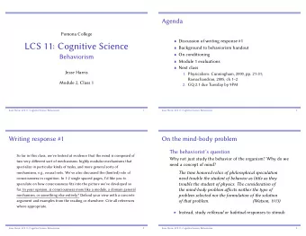 LCS 11: Cognitive Science  Background to behaviorism handout  On conditioning  Behaviorism