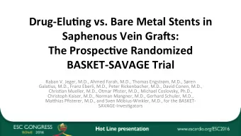 Drug-Elu(ng vs. Bare Metal Stents in  Saphenous Vein Gra:s:  The Prospec(ve Randomized