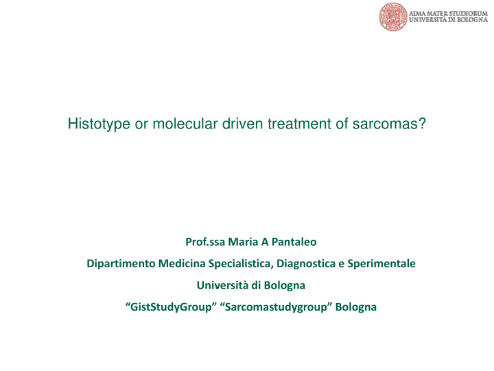 histotype or molecular driven treatment of sarcomas