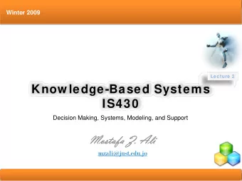 Know ledge-Based Systems  IS430  Decision Making, Systems, Modeling, and Support  Mostafa Z. Ali