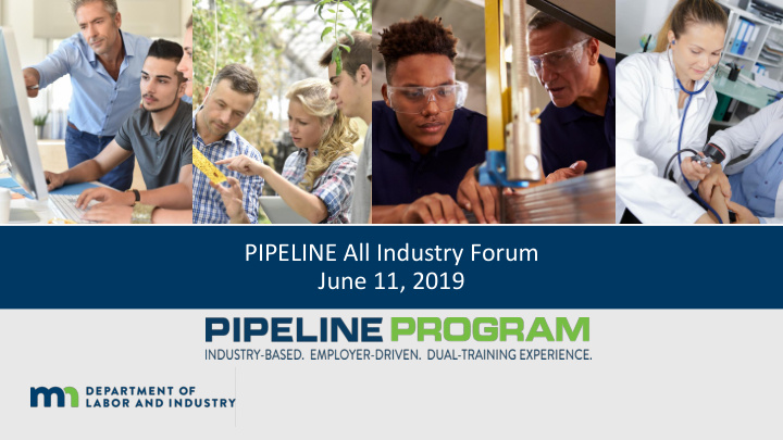 pipeline all industry forum june 11 2019 today s agenda