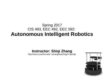 Autonomous Intelligent Robotics  Instructor: Shiqi Zhang