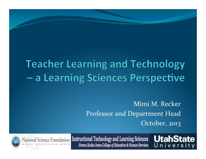 mimi m recker professor and department head october 2013