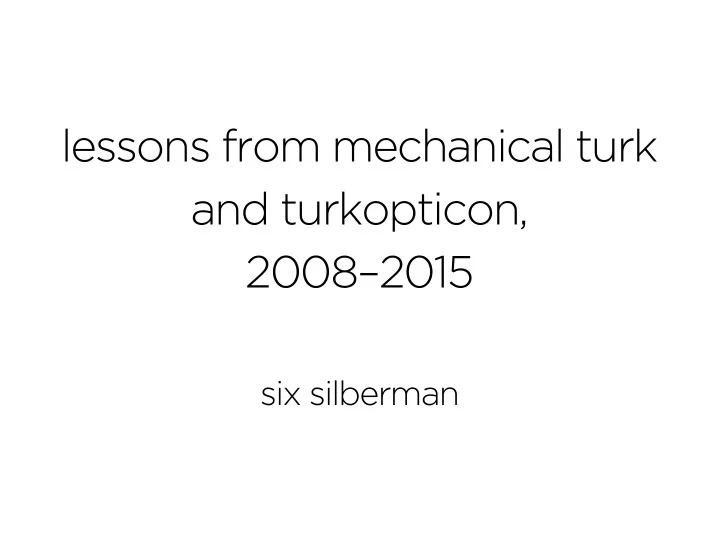 lessons from mechanical turk and turkopticon 2008 2015