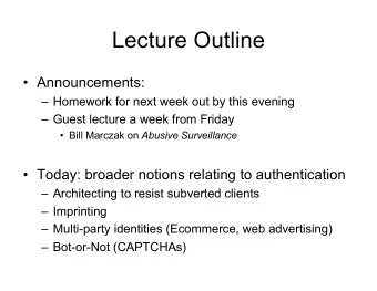 Lecture Outline   Announcements:   Homework for next week out by this evening   Guest
