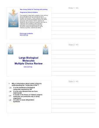 Large Biological  Molecules  Multiple Choice Review  www.njctl.org  Slide 3 / 43  1  Why is