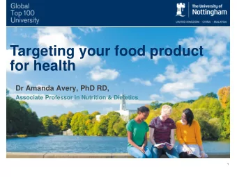 Targeting your food product  for health  Dr Amanda Avery, PhD RD,  Associate Professor in Nutrition
