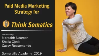 Think Somatics  Presented by:  Meredith Neuman  Sheila Ojeda  Casey Rossomondo  Somerville Academy