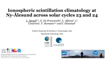 Ny-lesund across solar cycles 23 and 24 L. Spogli 1,2 , G. De Franceschi 1 , L. Alfonsi 1 , C.