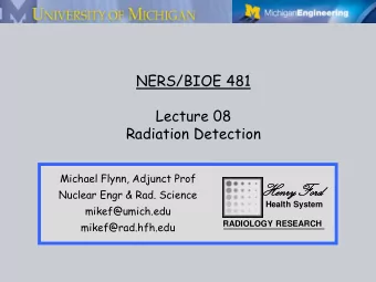 HenryFord  Nuclear Engr &amp; Rad. Science  Health System  mikef@umich.edu  mikef@rad.hfh.edu