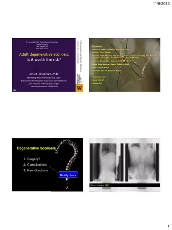 Adult degenerative scoliosis:  AOSpine North America: Past Chair, Speaker, Board, Fellowship and