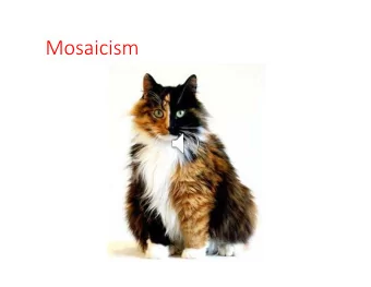 Mosaicism  Mosaicism  Two different  genotypes that  developed from a single  fertilized egg
