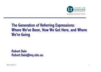 The Generation of Referring Expressions:  The Generation of Referring Expressions:  Where We've