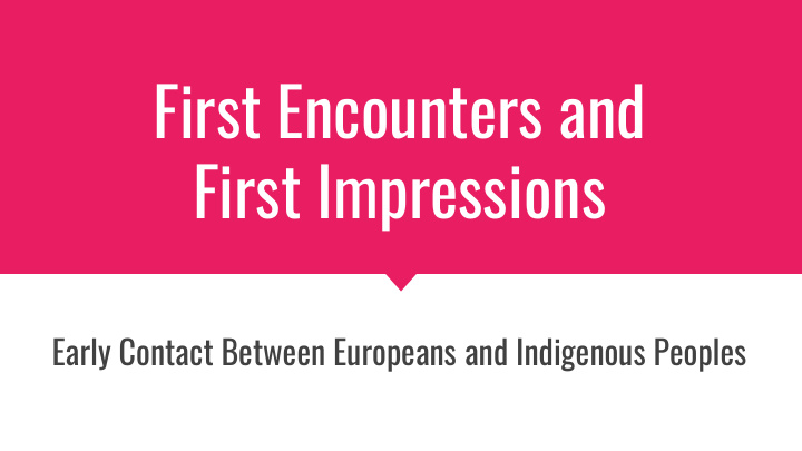 first encounters and first impressions