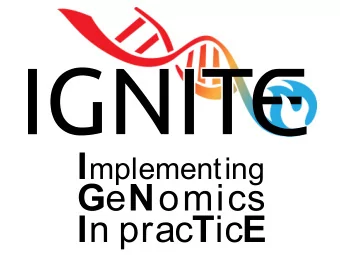 G e N omics I n prac T ic E  National Human Genome Research Institute  Strategic Plan for the Next