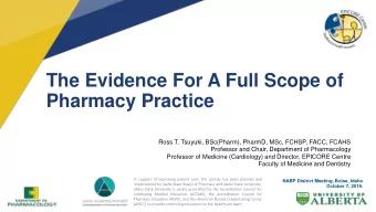 The Evidence For A Full Scope of  Pharmacy Practice  Ross T. Tsuyuki, BSc(Pharm), PharmD, MSc,