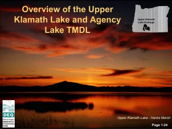 Overview of the Upper  Klamath Lake and Agency  Upper Klamath  Lake Drainage  Lake TMDL  Upper