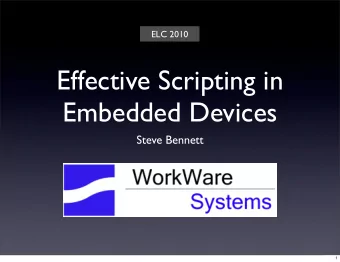 Effective Scripting in  Embedded Devices  Steve Bennett  1  What is Embedded?  ELC 2010  2