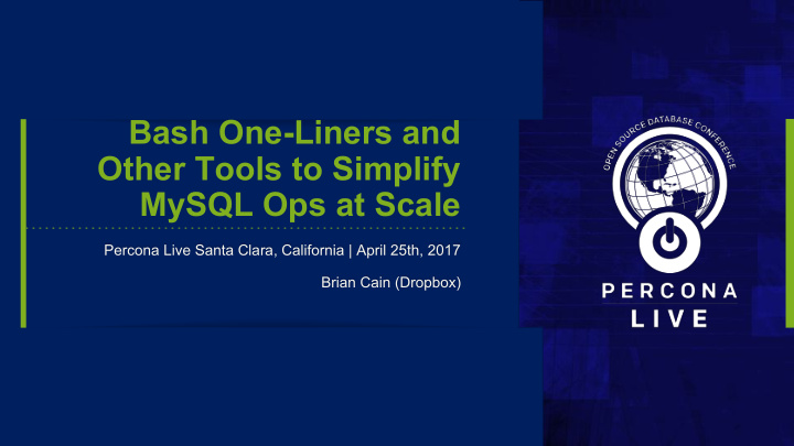 bash one liners and other tools to simplify mysql ops at