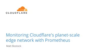 Monitoring Cloudflare's planet-scale  edge network with Prometheus  Matt Bostock  @mattbostock