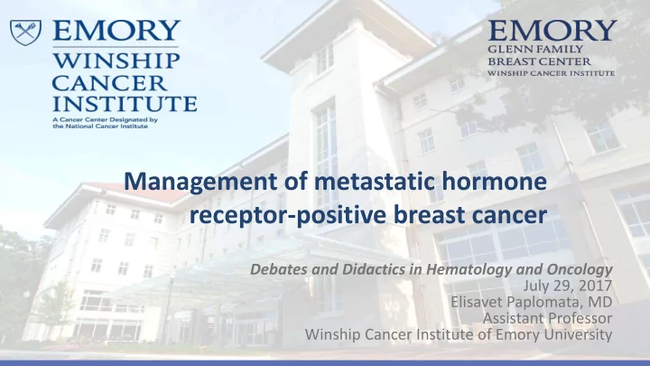 management of metastatic hormone receptor positive breast