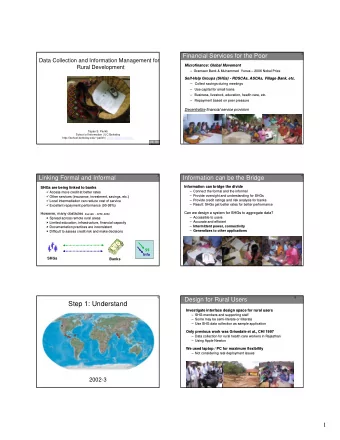 Step 1: Understand  Investigate interface design space for rural users  Investigate interface