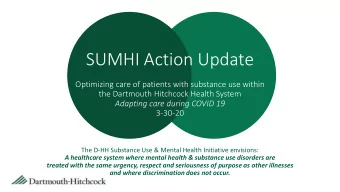 SUMHI Action Update  Optimizing care of patients with substance use within  the Dartmouth Hitchcock