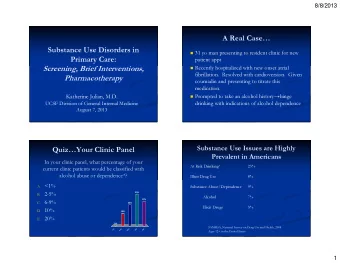 A Real Case  Substance Use Disorders in  31 yo man presenting to resident clinic for new