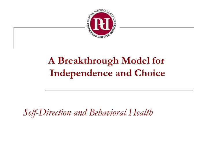a breakthrough model for independence and choice self