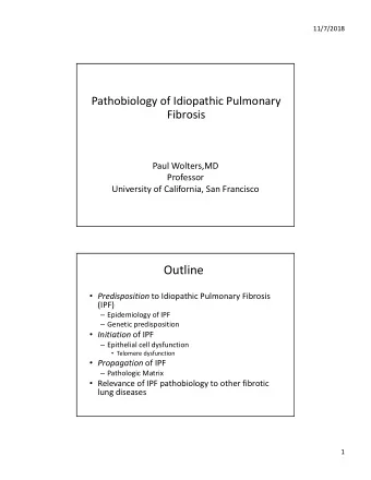 Outline  Predisposition to Idiopathic Pulmonary Fibrosis  (IPF)  Epidemiology of IPF
