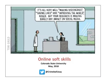Online soft skills  Colorado State University  May, 2018  @CristobalUauy  Your online presence
