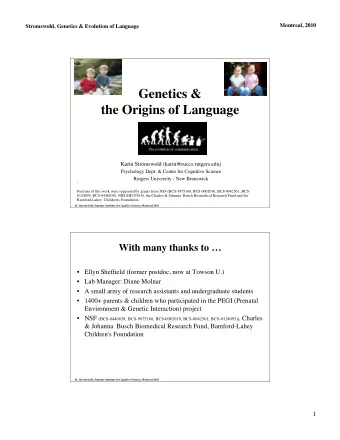 Genetics &amp;  the Origins of Language  Karin Stromswold (karin@ruccs.rutgers.edu)  Psychology