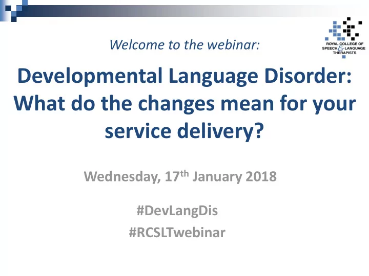 wednesday 17 th january 2018 devlangdis rcsltwebinar