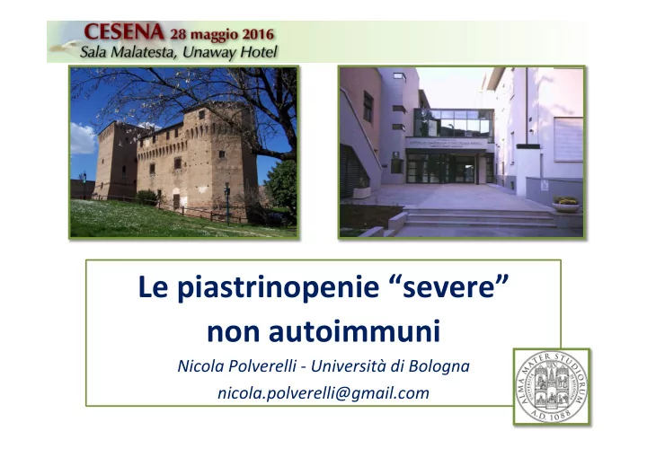 le piastrinopenie severe non autoimmuni