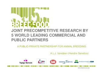 JOINT PRECOMPETITIVE RESEARCH BY  5 WORLD LEADING COMMERCIAL AND  PUBLIC PARTNERS  A PUBLIC-PRIVATE