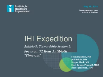 IHI Expedition  Antibiotic Stewardship Session 5:  Focus on: 72 Hour Antibiotic Time - out