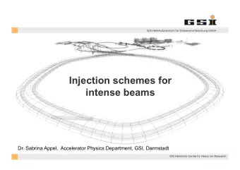 Injection schemes for  intense beams  Dr. Sabrina Appel,  Accelerator Physics Department, GSI,