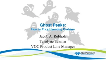 Ghost Peaks:  How to Fix a Haunting Problem  Jacob A. Rebholz  Teledyne Tekmar  VOC Product Line