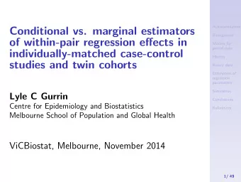 Conditional vs. marginal estimators  Background of within-pair regression e ff ects in  Models for