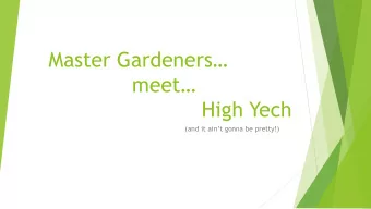 meet  High Yech (and it aint gonna be pretty!)  Gardening is not leisure time. I ts an