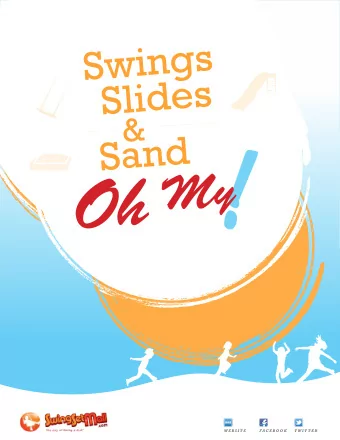 Swings  Slides  &amp;  Sand  W E B S I T E  F A C E B O O K  T W I T T E R  Swings, Slides, and