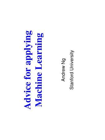 Advice for applying  Machine Learning  Stanford University  Andrew Ng  Todays Lecture
