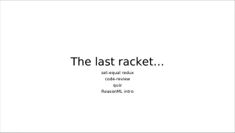 The last racket  set-equal redux  code-review  quiz  ReasonML intro  Announcement  Flu shots