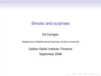 Shocks and surprises  Ed Corrigan  Department of Mathematical Sciences, Durham University  Galileo