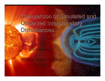 Comparison of Simulated and  Comparison of Simulated and  Observed Interplanetary  Observed