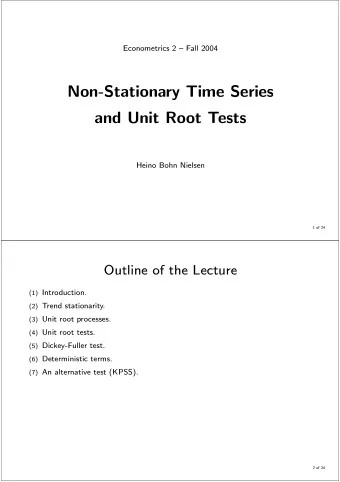Non-Stationary Time Series  and Unit Root Tests  Heino Bohn Nielsen  1 of 24  Outline of the