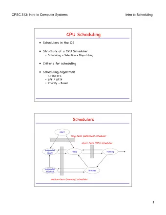 CPU Scheduling   Schedulers in the OS   Structure of a CPU Scheduler   Scheduling =