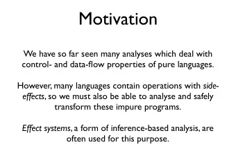 Motivation  We have so far seen many analyses which deal with  control- and data-flow properties of