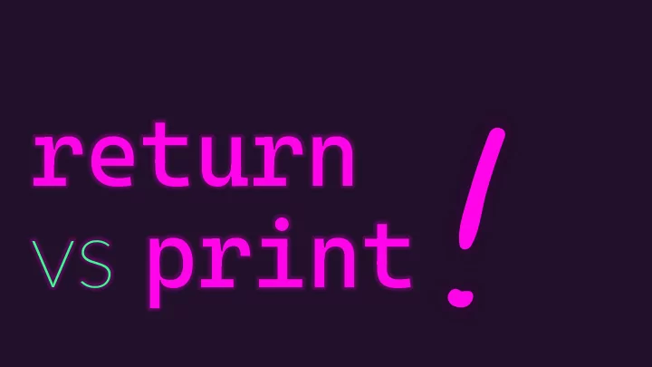 vs print return vs side effects